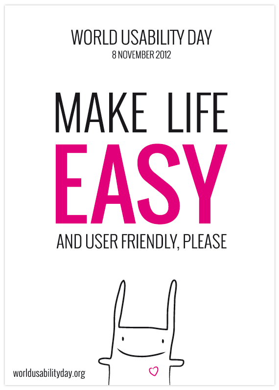 World usability day : make life easy and user friendly, please