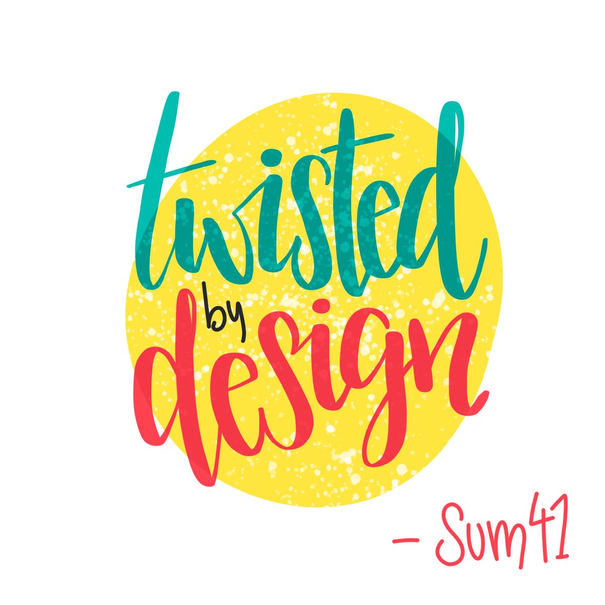 Twisted by design - sum 41